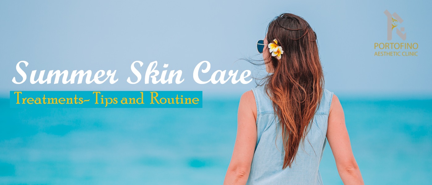Best Summer Skin Treatments at Portofino Aesthetic Clinic Dubai Best Summer Skin Treatments at Portofino Aesthetic Clinic, Dubai